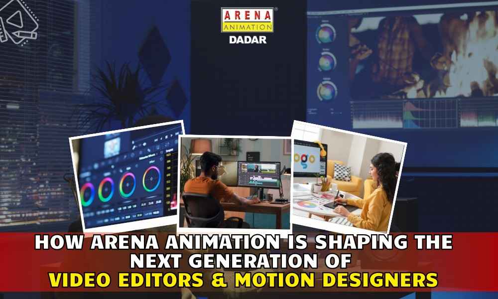 How Arena Animation Is Shaping the Next Generation of Video Editors and Motion Designers